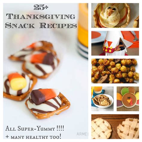 25 Sweet Savory Thanksgiving Snacks Andtreats For Kids