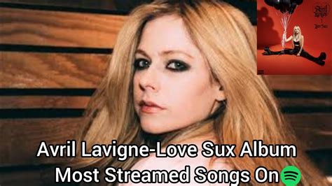 Avril Lavigne Love Sux Album Most Streamed Songs On Spotify YouTube