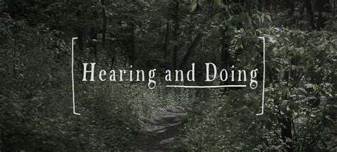 Hearing And Doing