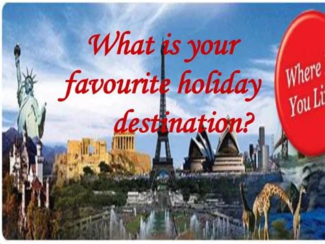 Ppt What Is Your Favourite Holiday Destination Powerpoint