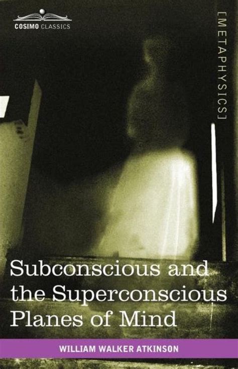 Subconscious And The Superconscious Planes Of Mind 9781616403539
