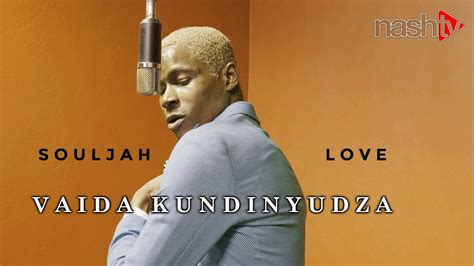 watch soul jah love s new single ‘vaida kundinyudza nehanda tv