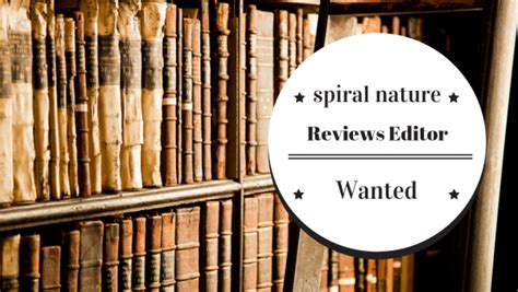 Job Posting Reviews Editor For Spiral Nature Magazine Spiral Nature