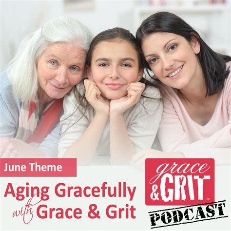 Episode 115 Aging Gracefully Aging Gracefully Aging Gracefully