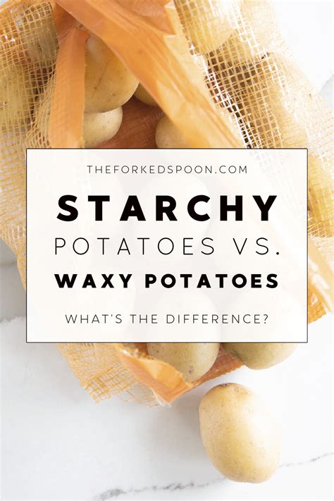 Waxy Vs Starchy Potatoes Which One To Use The Forked Spoon