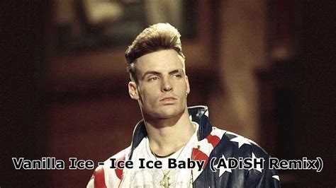 Vanilla Ice Ice Ice Baby Adish Remix Youtube