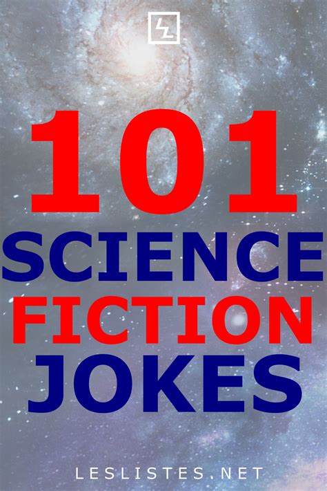science fiction and jokes go very well together with that in mind check out the top 101