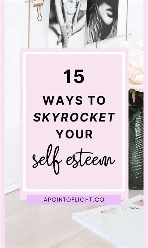 15 Ways To Boost Your Self Esteem And Confidence A Point Of Light