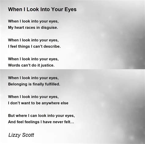When I Look Into Your Eyes When I Look Into Your Eyes Poem By Lizzy Scott