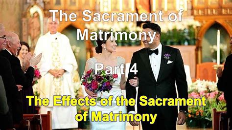 The Sacrament Of Matrimony 4 The Effects Of The Sacrament Of Matrimony