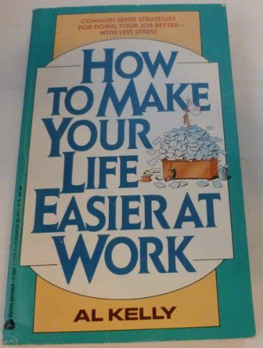9780380712205 How To Make Your Life Easier At Work Zvab Kelly Al