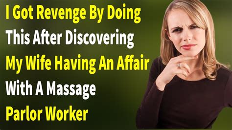 caught my cheating wife with a massage parlor guy so i got revenge by doing this youtube