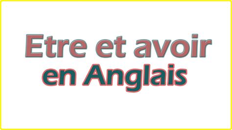 Attention, cette fiche n'est pas exhaustive, et ne présente que les formes et emplois principaux de la conjugaison anglaise. Les verbes être et avoir en anglais - facile pour débutant ...