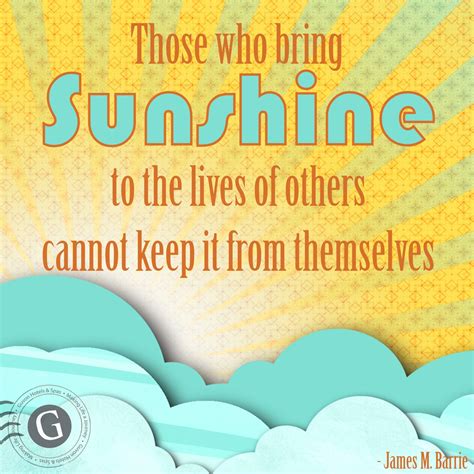 May you find great value in these sunshine quotes and inspirational quotes about sunshine from my large inspirational quotes and sayings database. Sunshine quote