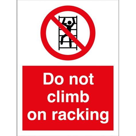 Do Not Climb On Racking Signs From Key Signs Uk