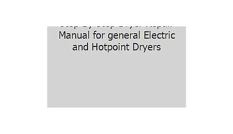 Step By Step Dryer Repair Manual for general Electric and Hotpoint