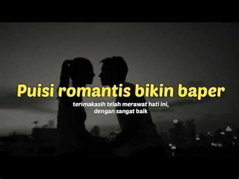 Puisi Romantis Bikin Baper Untukmu Dari Hati Puisi Romantis Buat Pacar