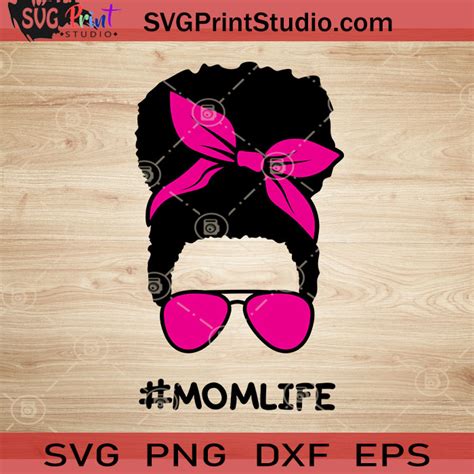 Afro Momlife Svg Mothers Day Svg Afro Hair Svg Eps Dxf Png Cricut