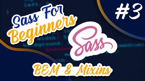 Sass For Beginners 3 Bem And Mixins Youtube