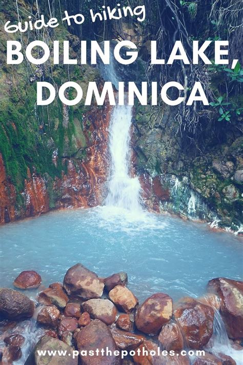 what you need to know for an awesome hike to boiling lake dominica caribbean travel