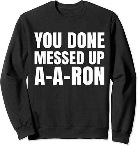 Buy You Done Messed Up A A Ron Funny Teachers Humor T Shirts Teesdesign