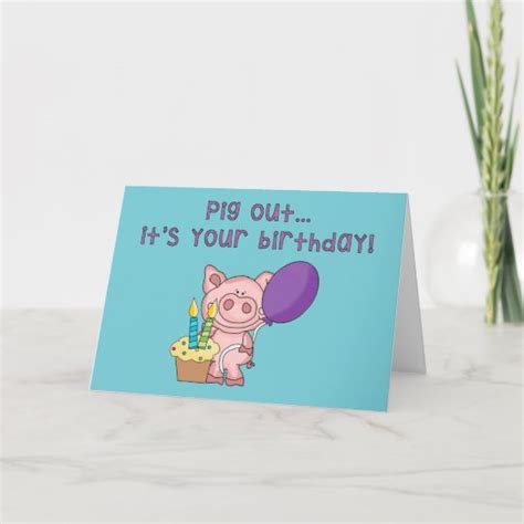 Funny Pig Out Birthday Card