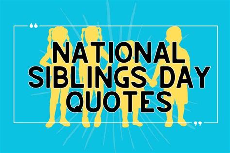 100 Best Sibling Quotes For National Sibling Day 2023