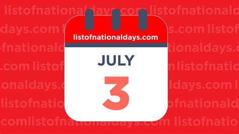 July 3rd National Holidaysobservances And Famous Birthdays