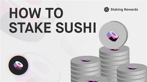 How To Stake Sushi Staking Rewards
