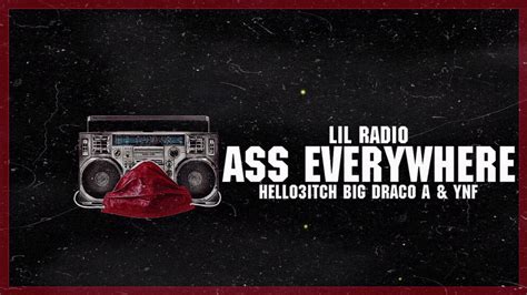 Lil Radio Ass Everywhere Ft Hello3itch Big Draco A And Ynf Visualizer