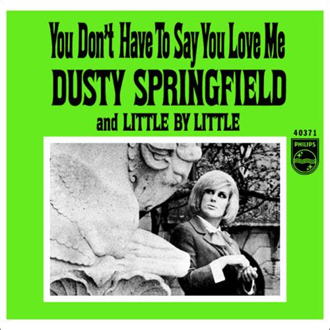 Dusty Springfield You Dont Have To Say You Love Me Vinyl 7 Single 45 Rpm Promo Discogs