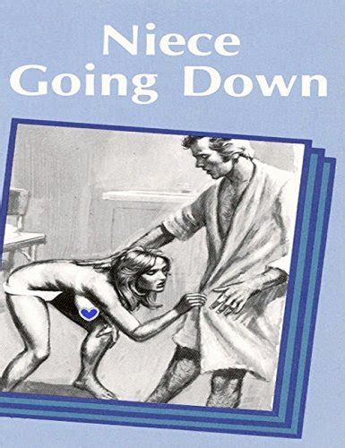Niece Going Down 2 Vintage Erotic Novel By Kelsey Pendergraft Goodreads