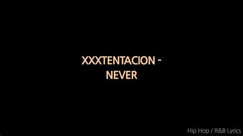 Xxxtentacion Never Lyrics Youtube