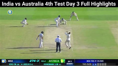 India Vs Australia 4th Test Day 3 Full Highlights Ind Vs Aus 4th Test