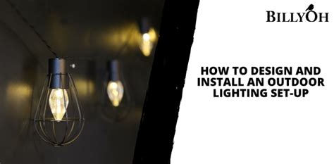 How To Design And Install An Outdoor Lighting Set Up