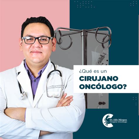 Es El Médico Que Dr Aldo Márquez Cirujano Oncólogo Facebook