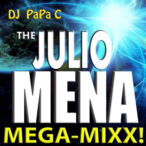 Stream Julio Mena Dj Papa C Mega Mix By Dj Papa C 2 Listen Online