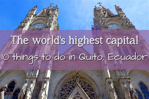 10 Things To Do Quito Ecuador Quito Ecuador Quito Ecuador