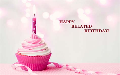200+ Belated Birthday Wishes And Messages - YourFates