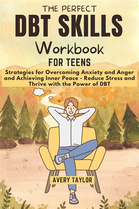 The Perfect Dbt Skills Workbook For Teens Strategies For Overcoming