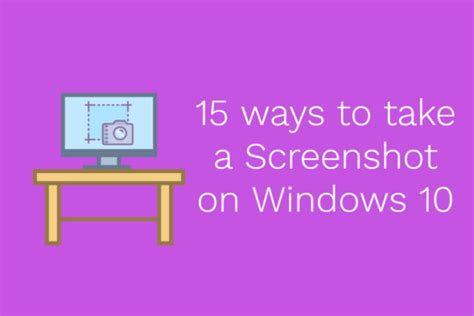 15 Ways To Take Screenshots On Windows 10 Pc