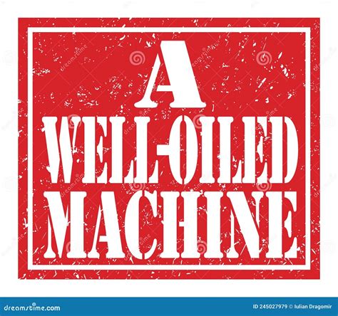 A Well Oiled Machine Text Written On Red Stamp Sign Stock Illustration Illustration Of Words