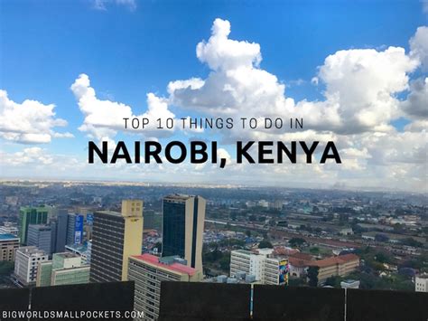 Top 10 Things To Do In Nairobi Kenya Big World Small