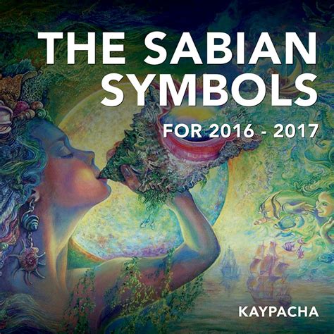 The Sabian Symbols For With Kaypacha New Paradigm Astrology