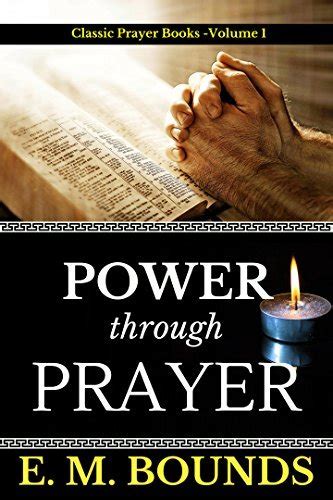 Power Through Prayer Classic Prayer 1 By Em Bounds Goodreads
