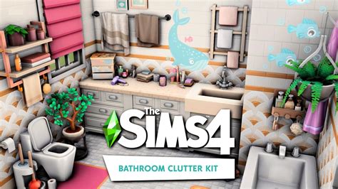 The Sims 4 Bathroom Clutter Kit 🧼 Build And Buy Overview Youtube
