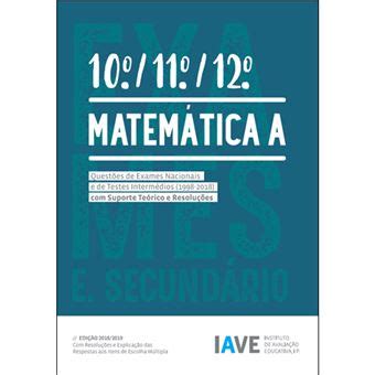 A primeira fase dos exames finais nacionais terá lugar entre 6 e 23 de julho de 2020. IAVE: Matemática A 10º, 11º e 12º Anos - Questões de ...