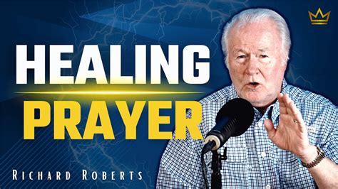 Healing Prayer With Richard Roberts Youtube