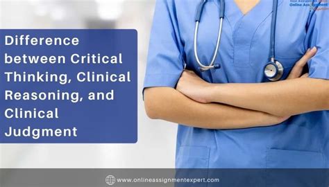 Difference Between Critical Thinking Clinical Reasoning And Clinical