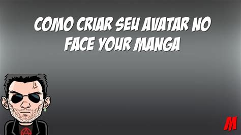 Como Criar Um Avatar No Face Your Manga Youtube